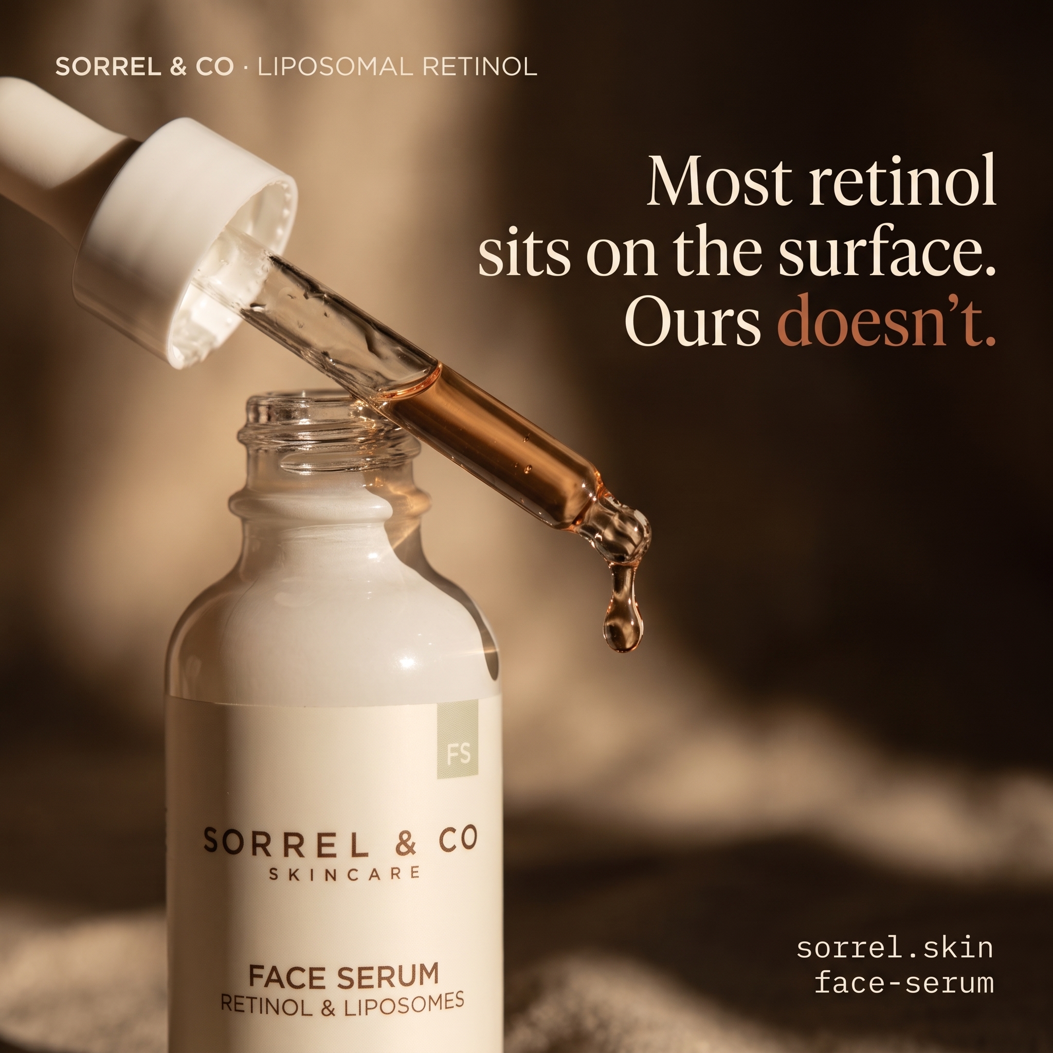 Sorrel & Co concept B3 — Face Serum macro shot with dropper-pour and amber droplet. Copy 'Most retinol sits on the surface. Ours doesn't.'